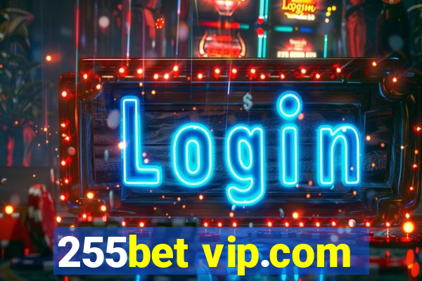 255bet vip.com