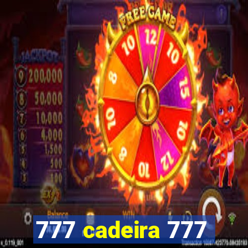 777 cadeira 777