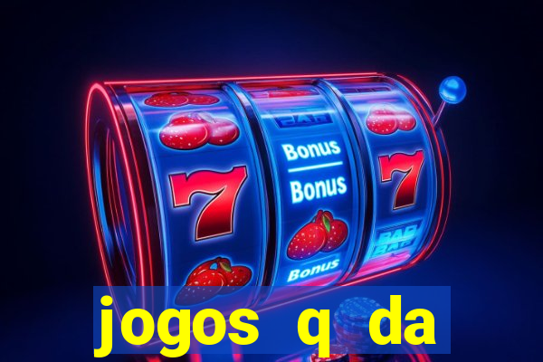 jogos q da dinheiro de verdade