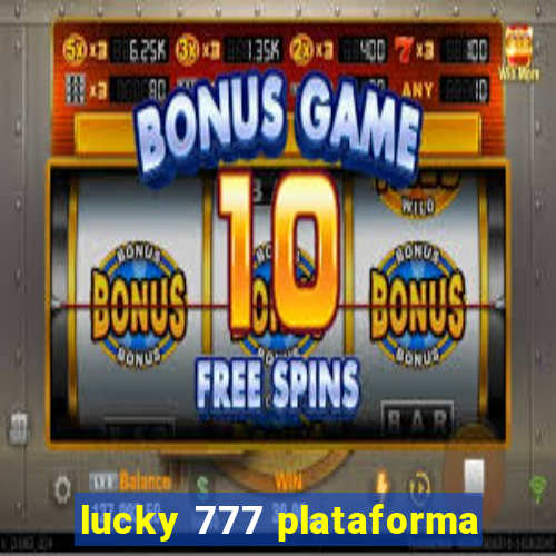 lucky 777 plataforma