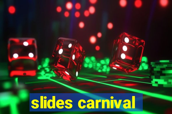 slides carnival