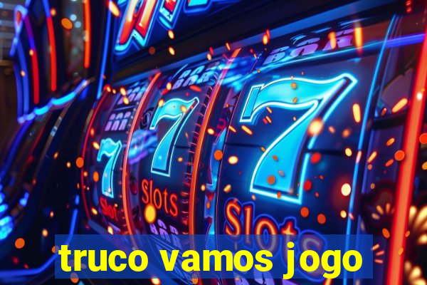 truco vamos jogo