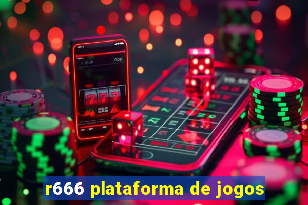 r666 plataforma de jogos