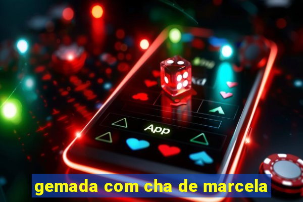 gemada com cha de marcela