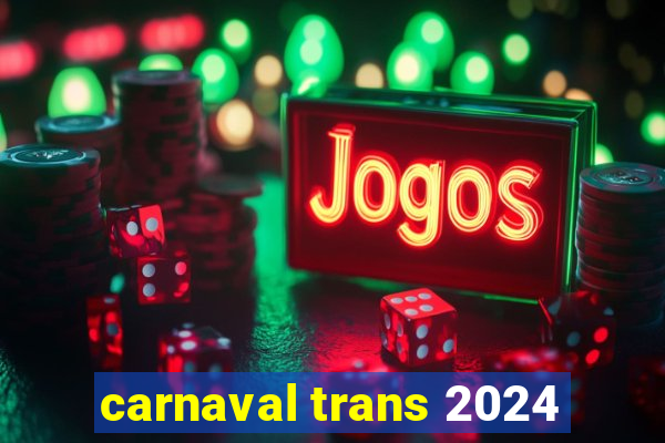 carnaval trans 2024