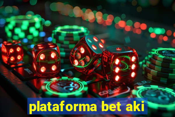 plataforma bet aki