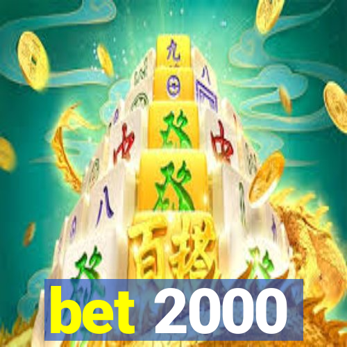 bet 2000