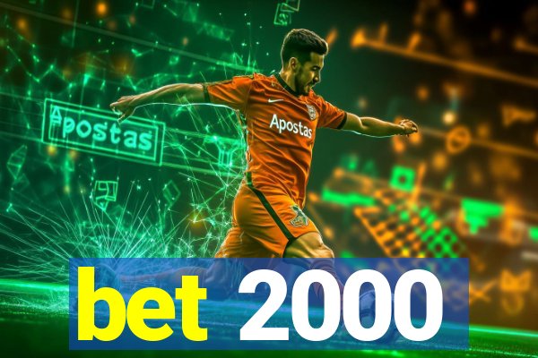 bet 2000