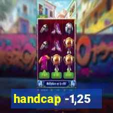 handcap -1,25