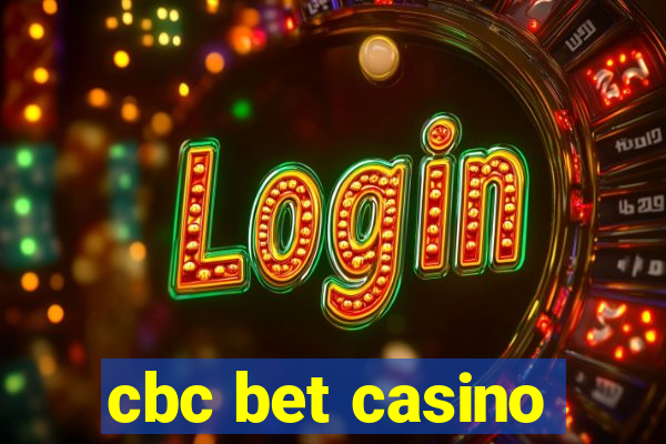 cbc bet casino