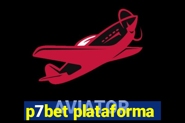 p7bet plataforma