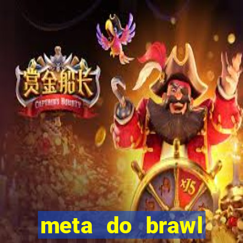 meta do brawl stars 2024