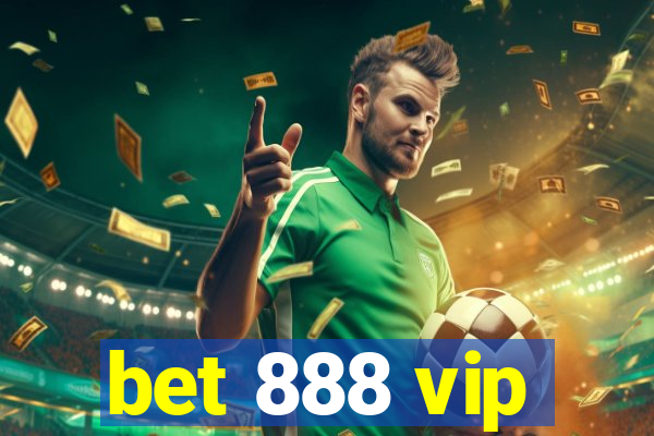 bet 888 vip