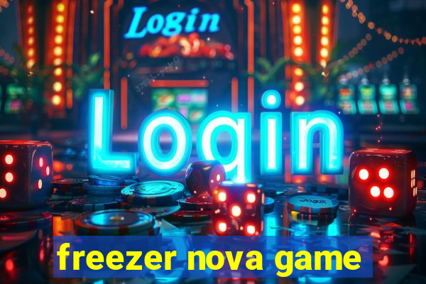 freezer nova game