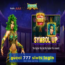 gucci 777 slots login