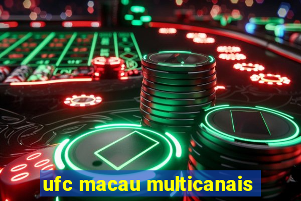 ufc macau multicanais