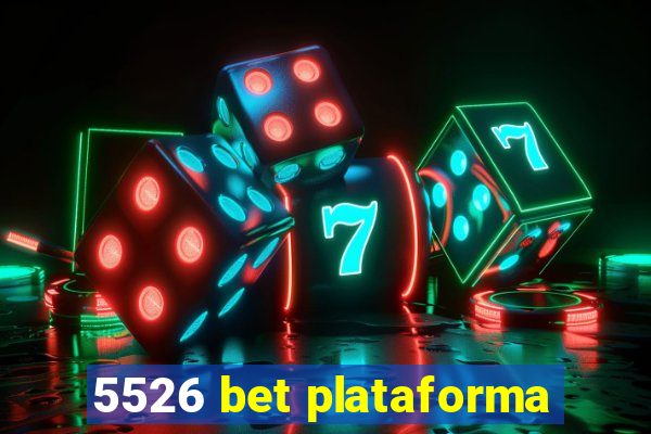 5526 bet plataforma