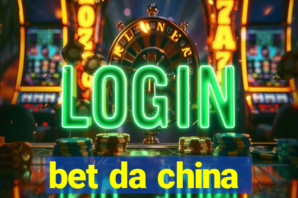 bet da china