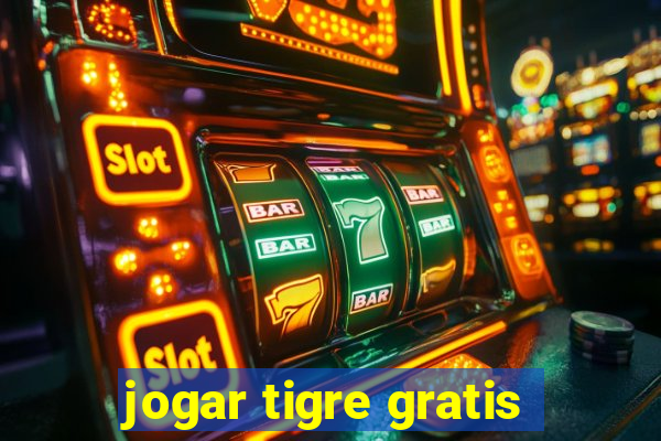 jogar tigre gratis