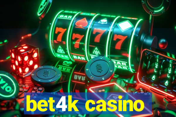 bet4k casino