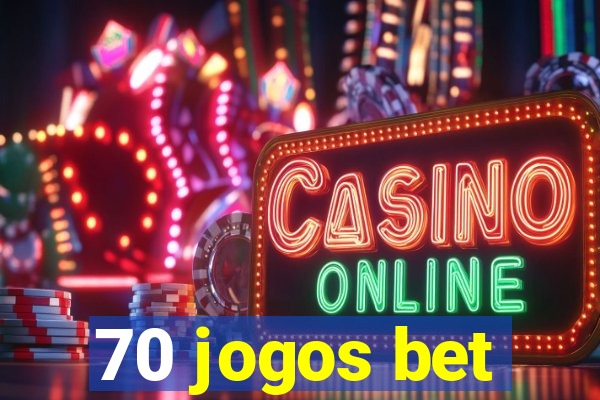 70 jogos bet