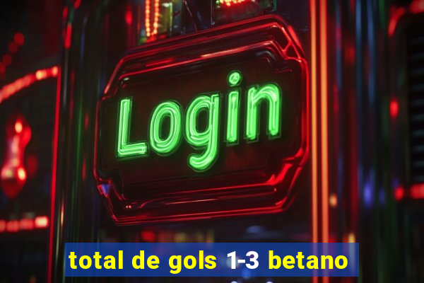 total de gols 1-3 betano