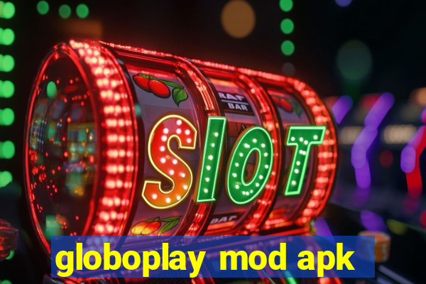 globoplay mod apk