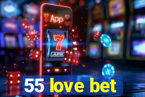 55 love bet