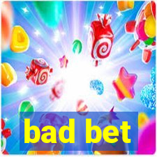 bad bet