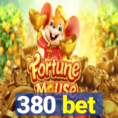 380 bet