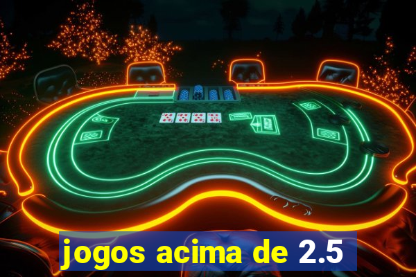 jogos acima de 2.5