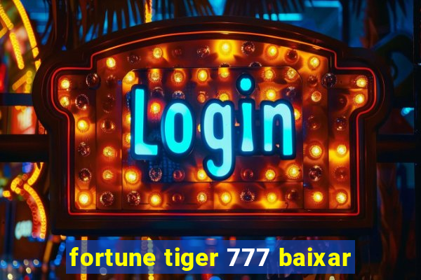 fortune tiger 777 baixar