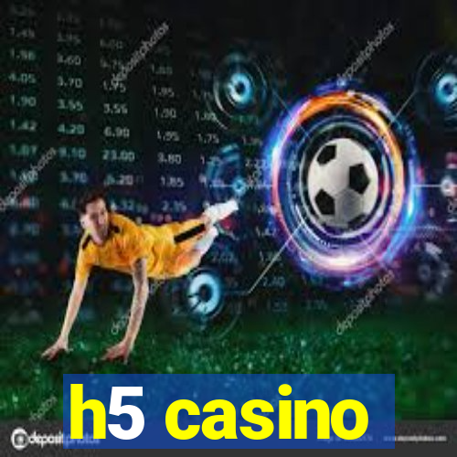 h5 casino