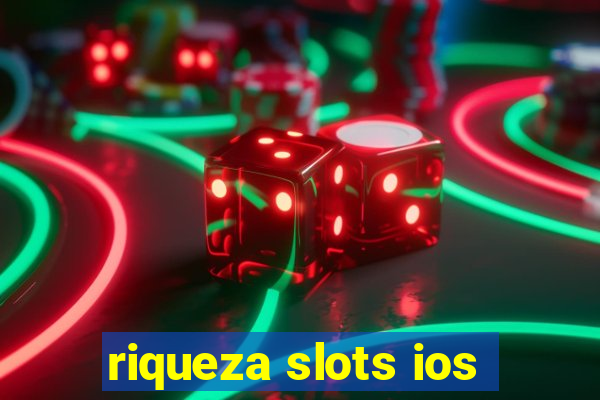 riqueza slots ios