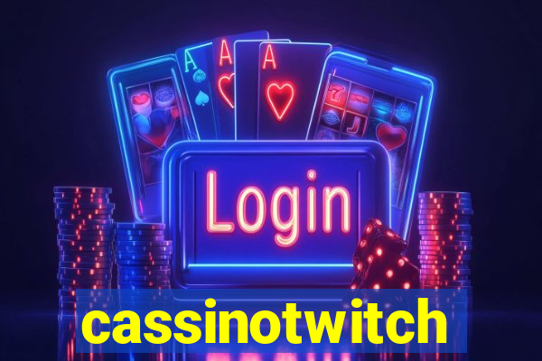 cassinotwitch