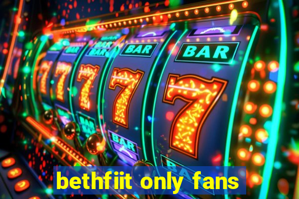 bethfiit only fans