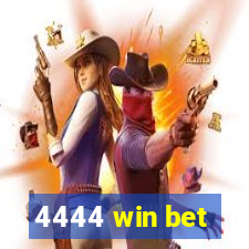 4444 win bet