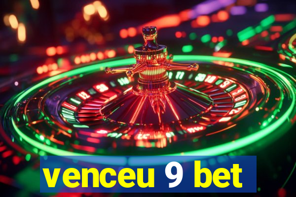 venceu 9 bet