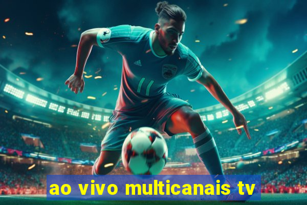 ao vivo multicanais tv