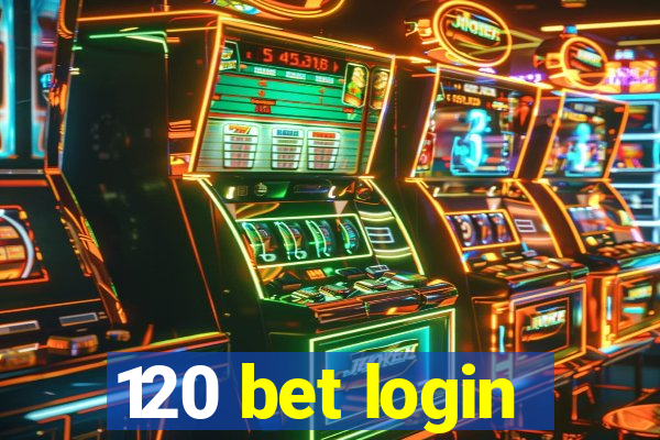 120 bet login