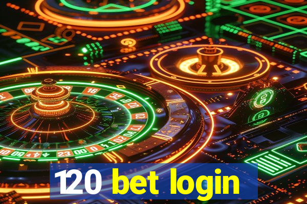 120 bet login