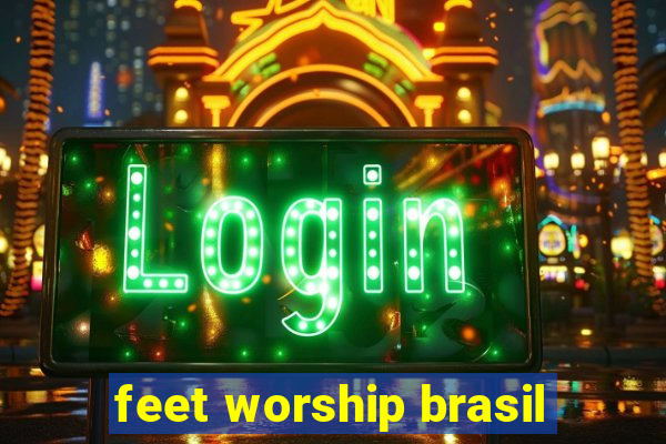 feet worship brasil