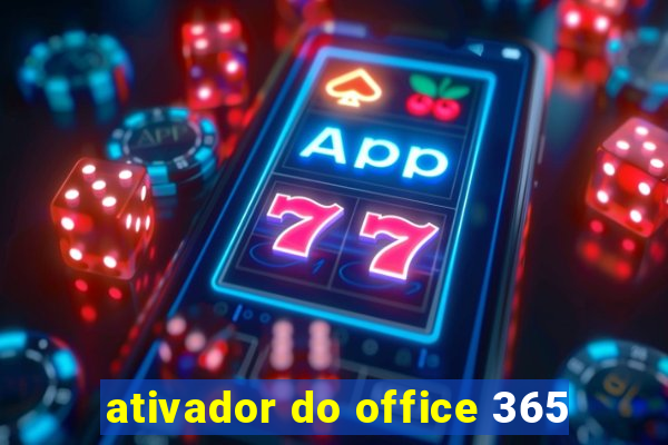 ativador do office 365