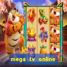 mega tv online gratis futebol ao vivo