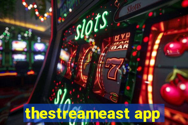 thestreameast app