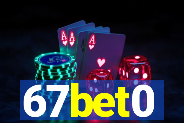 67bet0