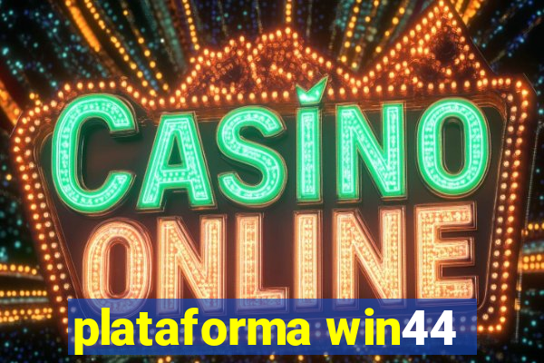 plataforma win44