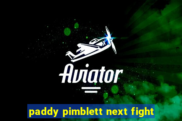 paddy pimblett next fight