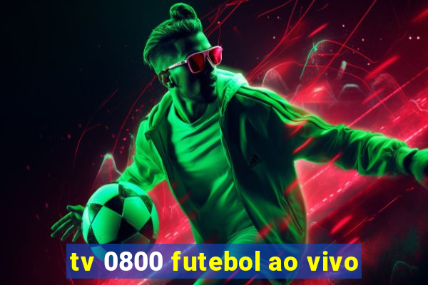 tv 0800 futebol ao vivo