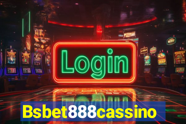 Bsbet888cassino